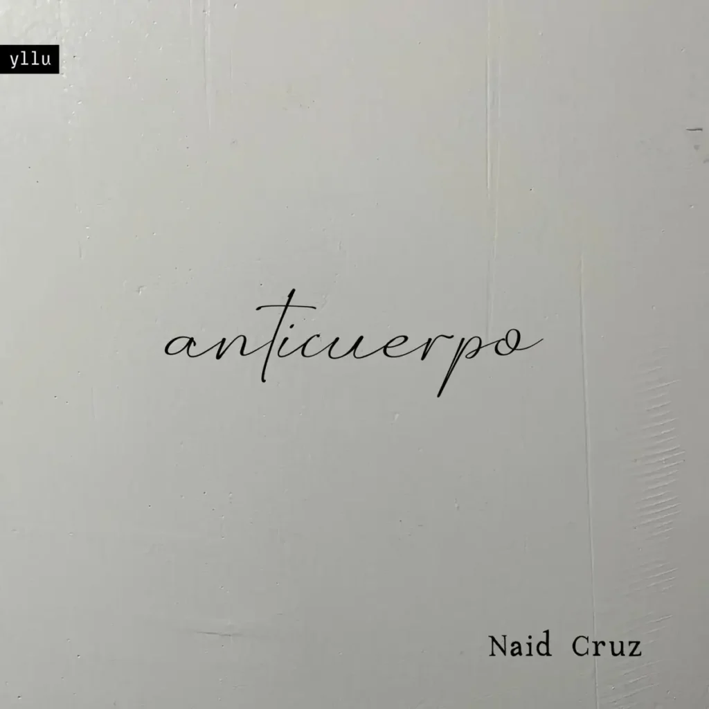 Naid Cruz, Anticuerpo, 2025